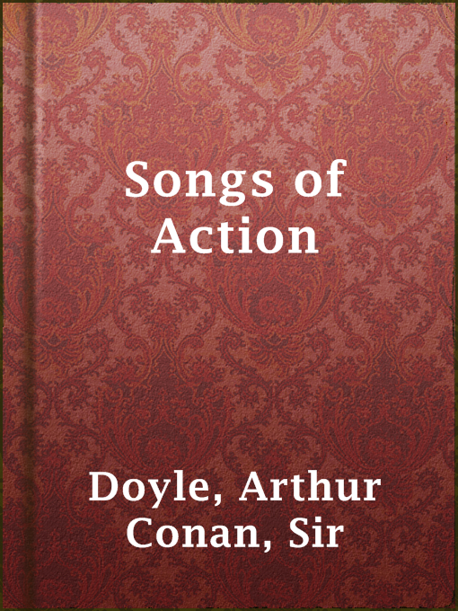 Title details for Songs of Action by Sir Arthur Conan Doyle - Available